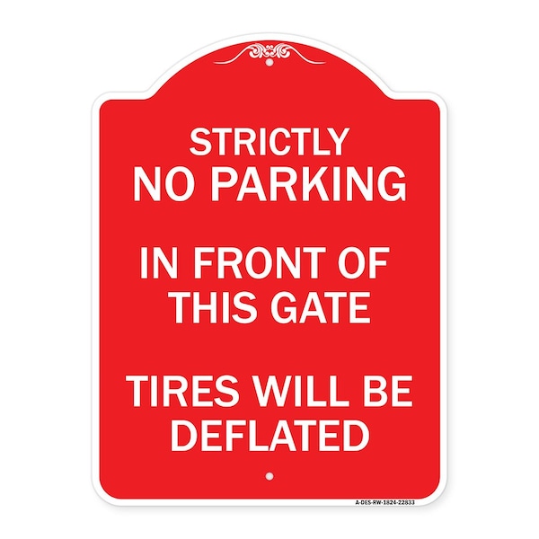 Strictly No Parking in Front of This Gate Tires Deflated Heavy-Gauge Alum, 18" x 24", RW-1824-22833
